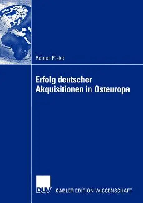 Erfolg Deutscher Akquisitionen in Osteuropa (English, Reiner Piske)