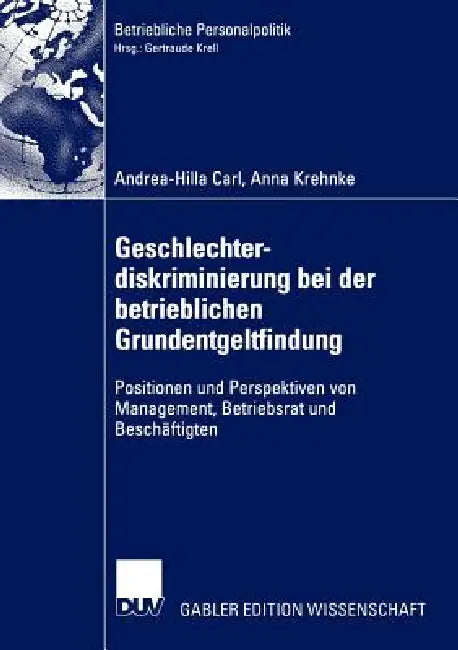 Geschlechterdiskriminierung Bei Der Betrieblichen Grundentgeltfindung (English, Andrea-Hilla Carl | Anna Krehnke)