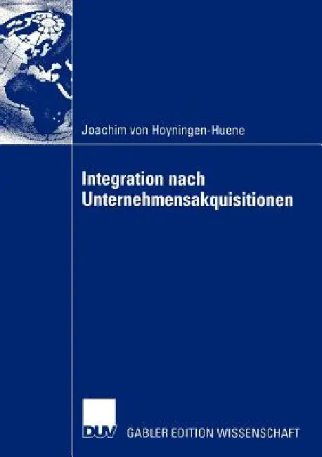 Integration Nach Unternehmensakquisitionen (English, Joachim Hoyningen-Huene)
