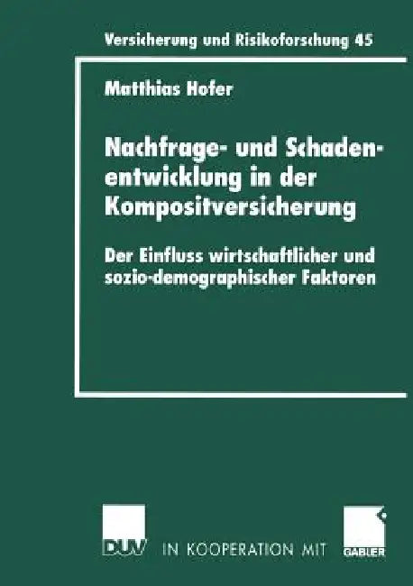 Nachfrage- Und Schadenentwicklung in Der Kompositversicherung (English, Matthias Hofer)