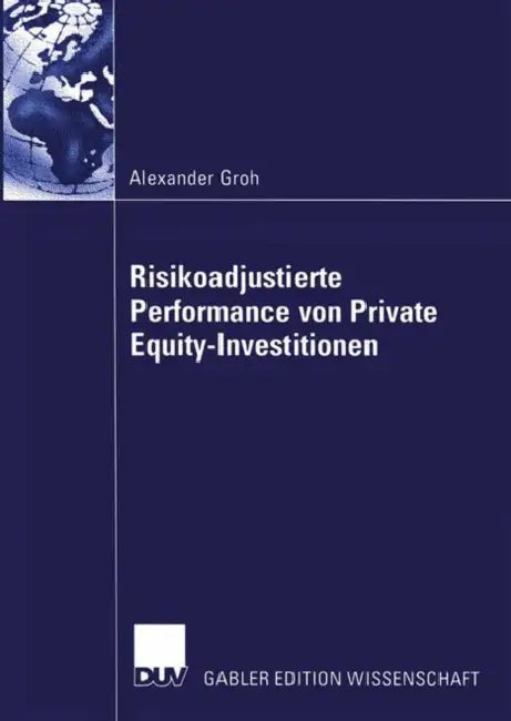 Risikoadjustierte Performance Von Private Equity-Investitionen (English, Alexander Groh)