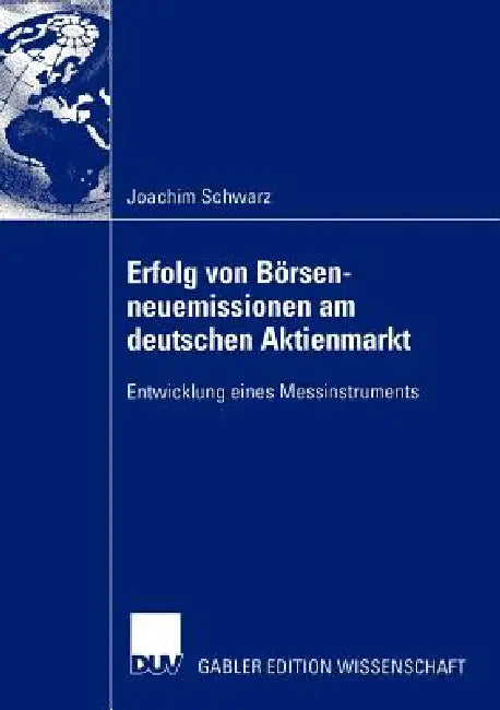 Erfolg Von Börsenneuemissionen Am Deutschen Aktienmarkt (English, Joachim Schwarz)