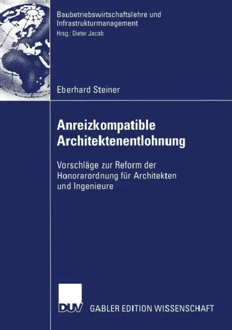 Anreizkompatible Architektenentlohnung (English, Eberhard Steiner)