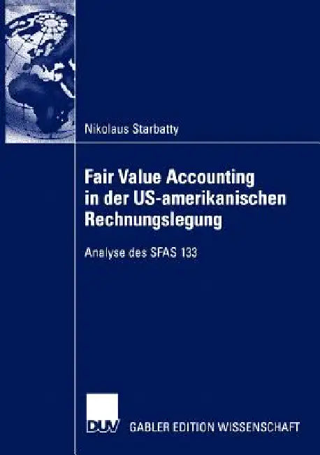Fair Value Accounting in Der Us-Amerikanischen Rechnungslegung (English, Nikolaus Starbatty)