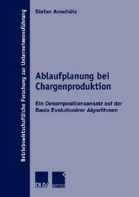 Ablaufplanung Bei Chargenproduktion (English, Stefan Anschütz)