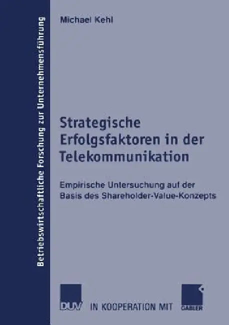 Strategische Erfolgsfaktoren in Der Telekommunikation (English, Michael Kehl)
