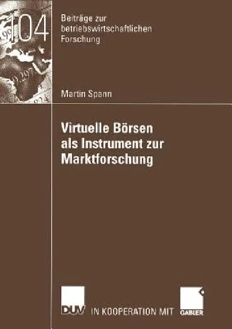Virtuelle Börsen ALS Instrument Zur Marktforschung (English, Martin Spann)