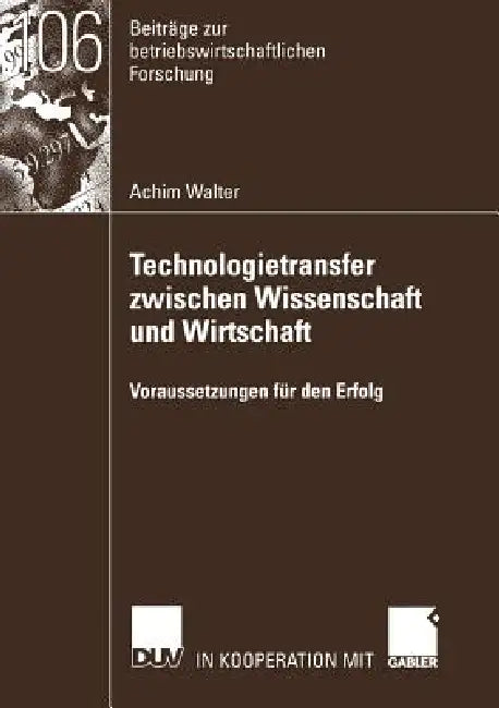 Technologietransfer Zwischen Wissenschaft Und Wirtschaft (English, Achim Walter)