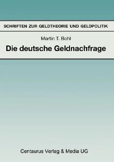 Die Deutsche Geldnachfrage (English, Martin T. Bohl)
