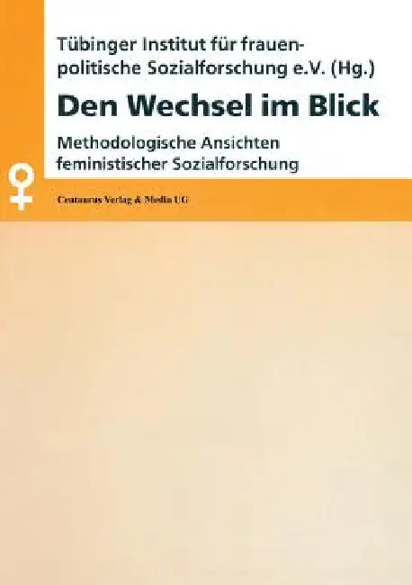 Den Wechsel Im Blick (English, Barbara Stauber | Heide Funk | Tübinger Institut Für Frauenpolitik)