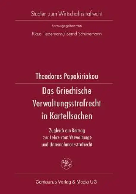 Das Griechische Verwaltungsrecht in Kartellsachen (English, Theodor Papakiriakou)
