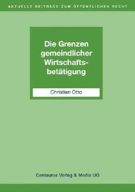 Die Grenzen Gemeindlicher Wirtschaftsbetätigung (English, Christian Otto)
