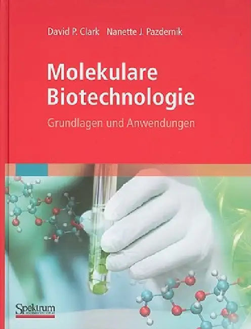 Molekulare Biotechnologie (English, David Clark | Andreas Held | Nanette Pazdernik)