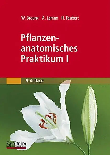 Pflanzenanatomisches Praktikum I (English, Wolfram Braune | Alfred Leman | Hans Taubert)