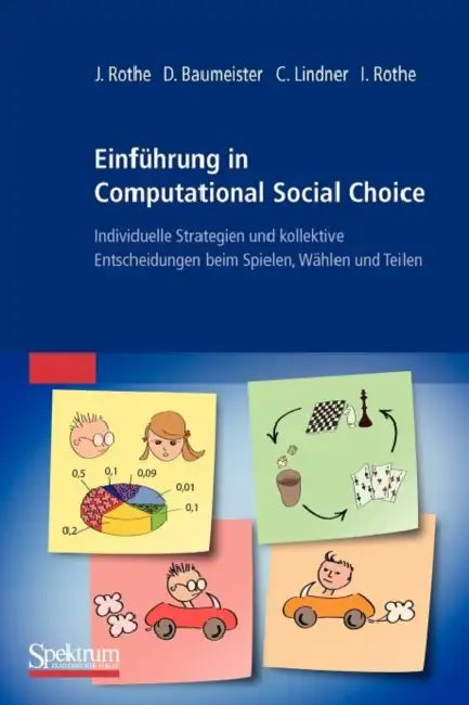 Einführung in Computational Social Choice (English, Jörg Rothe | Dorothea Baumeister | Claudia Lindner)