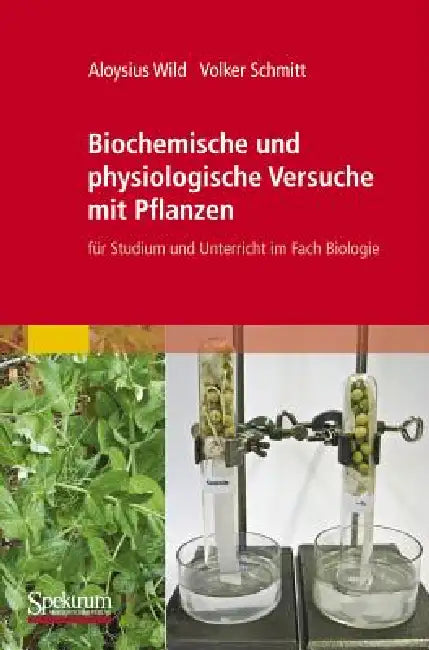 Biochemische Und Physiologische Versuche Mit Pflanzen (English, Aloysius Wild | Volker Schmitt)