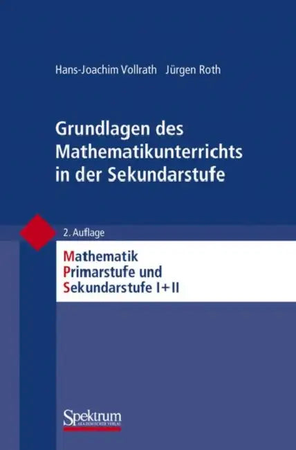 Grundlagen Des Mathematikunterrichts in Der Sekundarstufe (English, Hans-Joachim Vollrath | Jürgen Roth | Friedhelm Padberg)