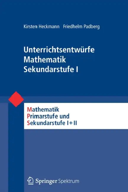 Unterrichtsentwürfe Mathematik Sekundarstufe I (English, Kirsten Heckmann | Friedhelm Padberg | Friedhelm Padberg)