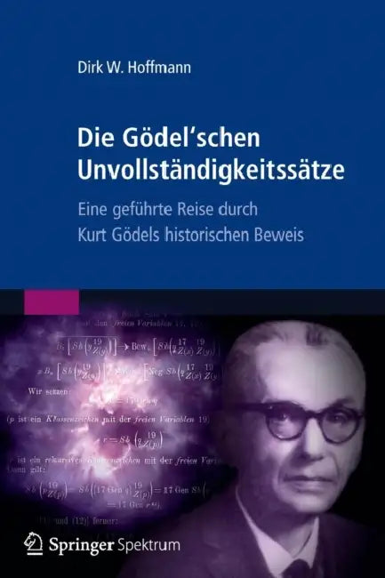 Die Gödel'schen Unvollständigkeitssätze (English, Dirk W. Hoffmann)