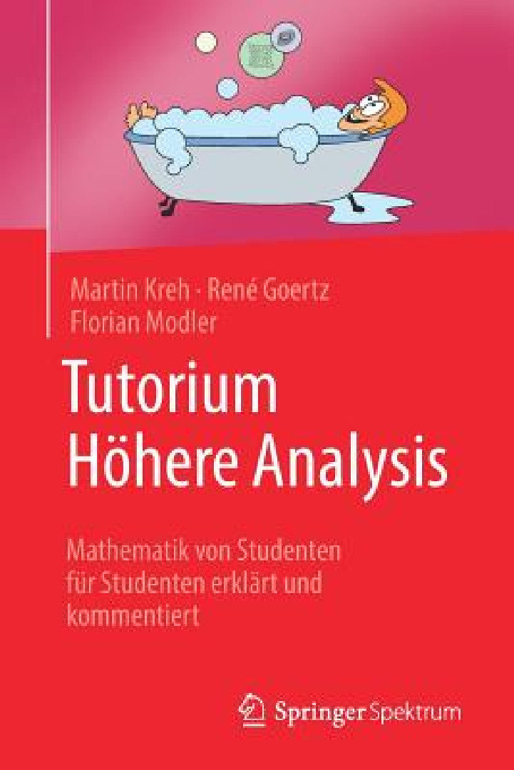 Tutorium Höhere Analysis (English, Martin Kreh | René Goertz | Florian Modler)