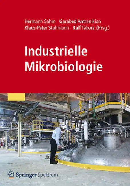 Industrielle Mikrobiologie (English, Hermann Sahm | Garabed Antranikian | Klaus-Peter Stahmann)