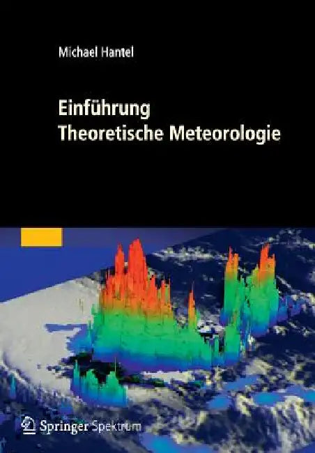 Einführung Theoretische Meteorologie (English, Michael Hantel)