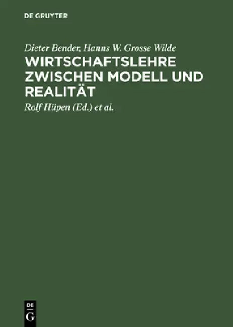 Wirtschaftslehre zwischen Modell und Realität (English, Hans J. Barth | Dieter Bender | Hanns W. Grosse Wilde)