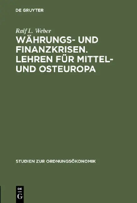 Währungs- und Finanzkrisen. Lehren für Mittel- und Osteuropa (English, Ralf L. Weber)