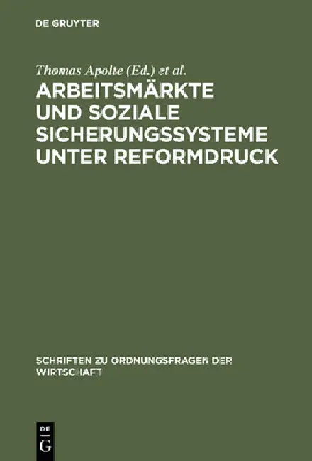 Arbeitsmärkte und soziale Sicherungssysteme unter Reformdruck (English, Thomas Apolte | Uwe Vollmer | Ansgar Belte)