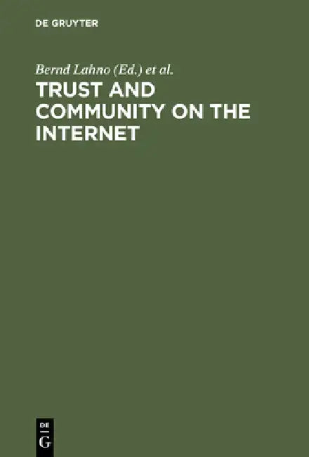 Trust and Community on the Internet (English, Bernd Lahno | Uwe Matzat)
