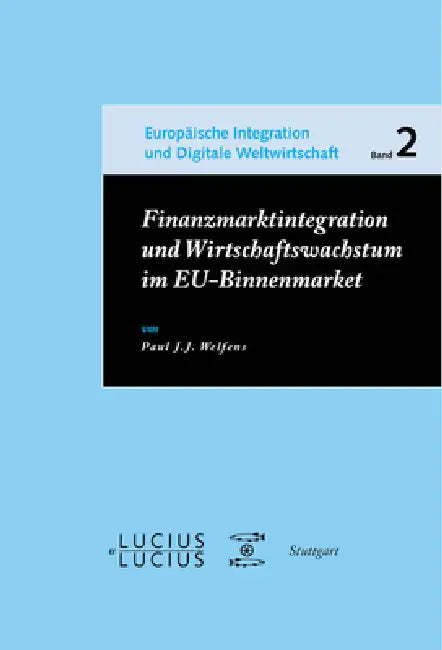 Finanzmarktintegration und Wirtschaftswachstum im EU-Binnenmarkt (English, Paul J. J. Welfens)