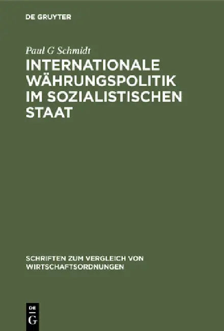 Internationale Währungspolitik Im Sozialistischen Staat (English, Paul G. Schmidt)