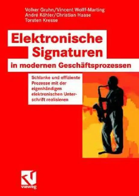 Elektronische Signaturen in Modernen Geschäftsprozessen (English, Volker Gruhn | Vincent Wolff-Marting | Andre Köhler)