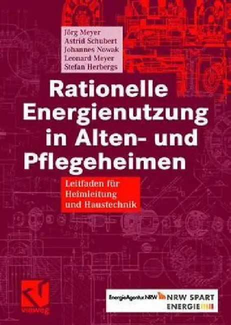 Rationelle Energienutzung in Alten- Und Pflegeheimen (English, Jörg Meyer | Astrid Schubert | Johannes Nowak)