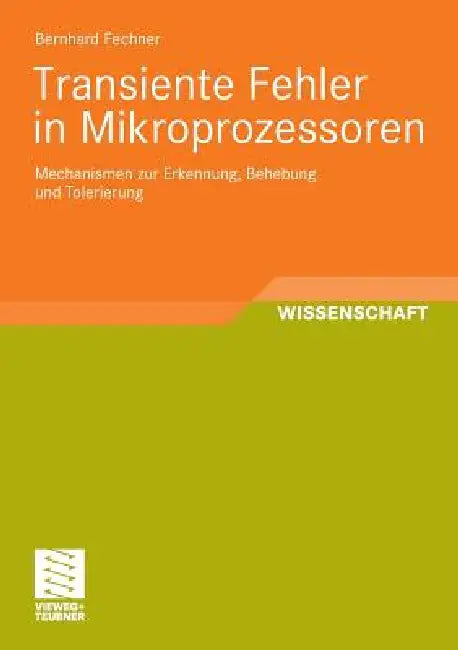 Transiente Fehler in Mikroprozessoren (English, Bernhard Fechner)
