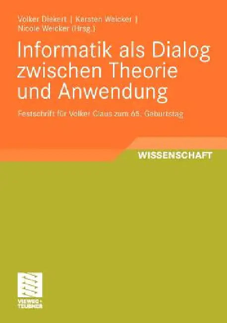 Informatik ALS Dialog Zwischen Theorie Und Anwendung (English, Volker Diekert | Karsten Weicker | Nicole Weicker)