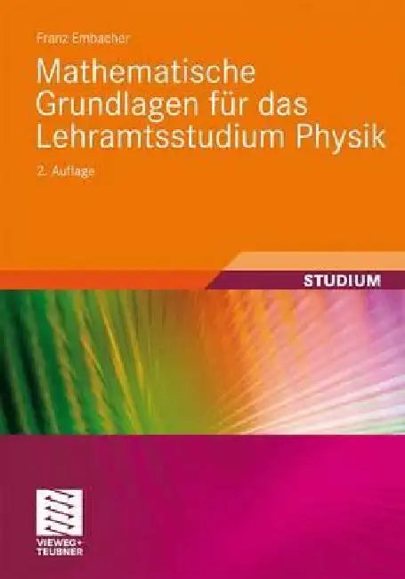 Mathematische Grundlagen Für Das Lehramtsstudium Physik (English, Franz Embacher)