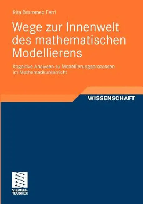Wege Zur Innenwelt Des Mathematischen Modellierens (English, Rita Borromeo Ferri)