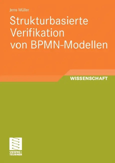 Strukturbasierte Verifikation Von Bpmn-Modellen (English, Jens Müller)