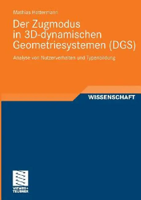 Der Zugmodus in 3d-Dynamischen Geometriesystemen (Dgs) (English, Mathias Hattermann)