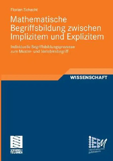 Mathematische Begriffsbildung Zwischen Implizitem Und Explizitem (English, Florian Schacht)