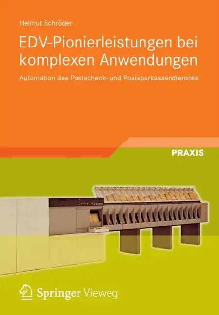 Edv-Pionierleistungen Bei Komplexen Anwendungen (English, Helmut Schröder)