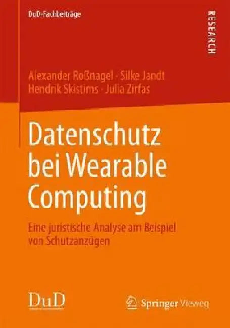 Datenschutz Bei Wearable Computing (English, Alexander Roßnagel | Silke Jandt | Hendrik Skistims)