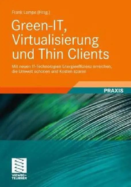 Green-It, Virtualisierung Und Thin Clients (English, Frank Lampe | Frank Lampe)