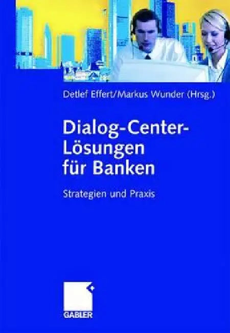 Dialog-Center-Lösungen Für Banken (English, Detlef Effert | Markus Wunder)