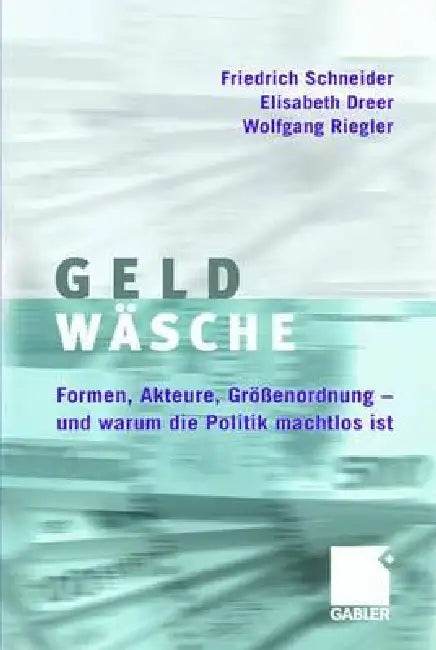 Geldwäsche (English, Friedrich Schneider | Elisabeth Dreer | Wolfgang Riegler)