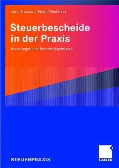 Steuerbescheide in Der PRAXIS (English, Karin Thomas | Gerrit Windhorst)