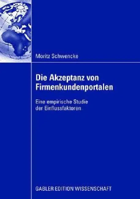 Die Akzeptanz Von Firmenkundenportalen (English, Moritz Schwencke | Prof Corinne Faure Ph. D.)