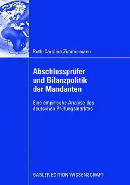 Abschlussprüfer Und Bilanzpolitik Der Mandanten (English, Ruth-Caroline Zimmermann | Prof Dr Jochen Bigus)
