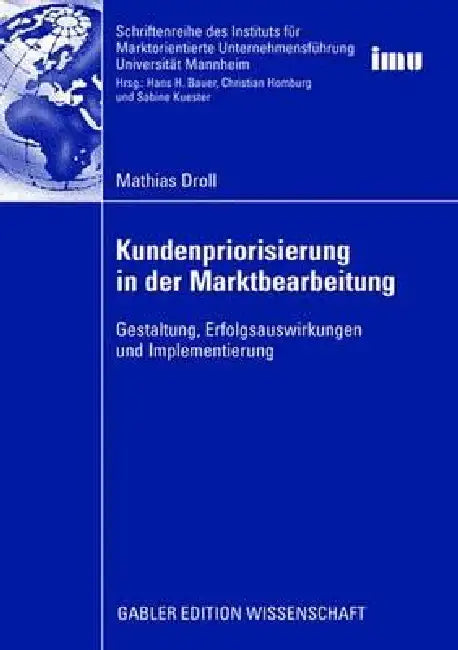 Kundenpriorisierung in Der Marktbearbeitung (English, Mathias Droll | Prof Dr Dr H. C. Christian Homburg)